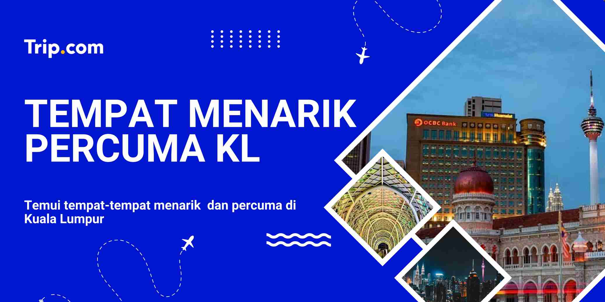 Tempat percuma di KL | Trip.com