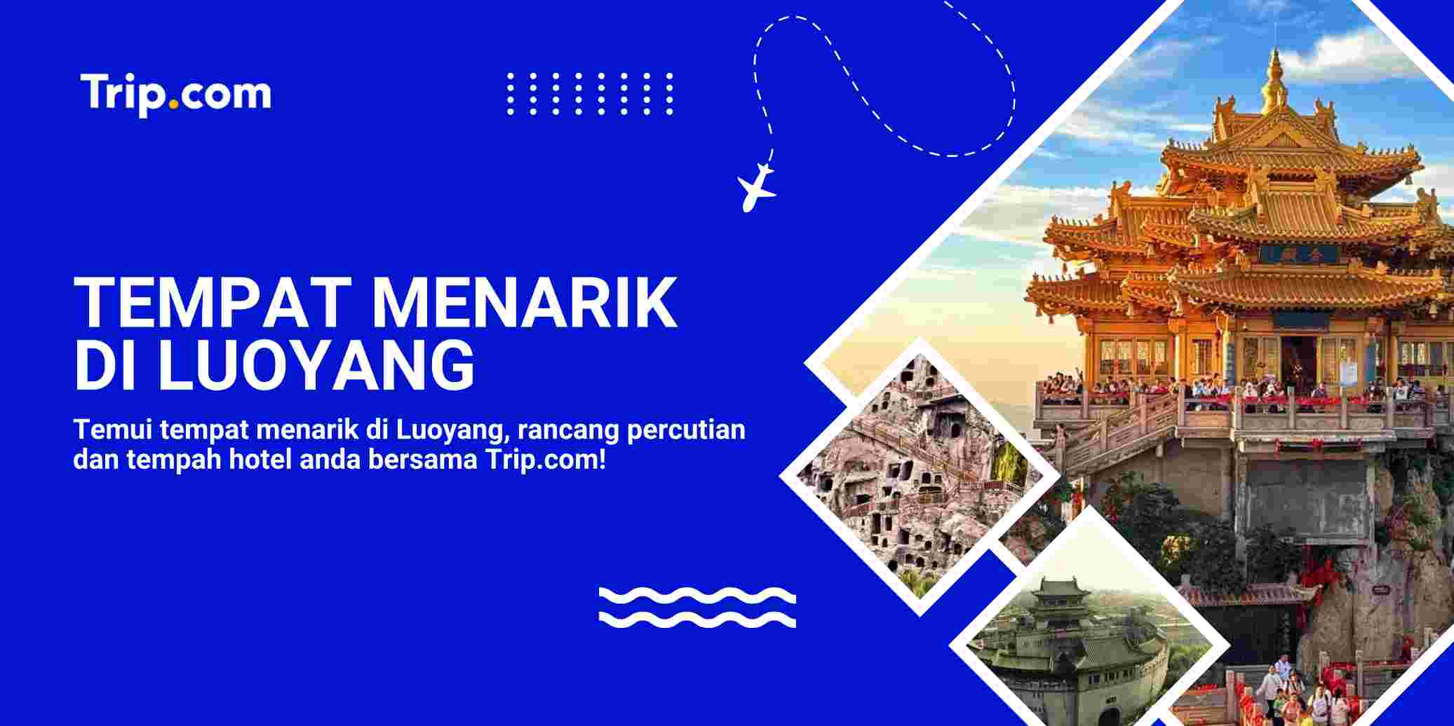 Tempat Menarik di Luoyang: Panduan Itinerari & Pengangkutan | Trip.com