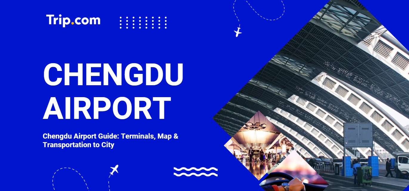 Chengdu Airport Guide