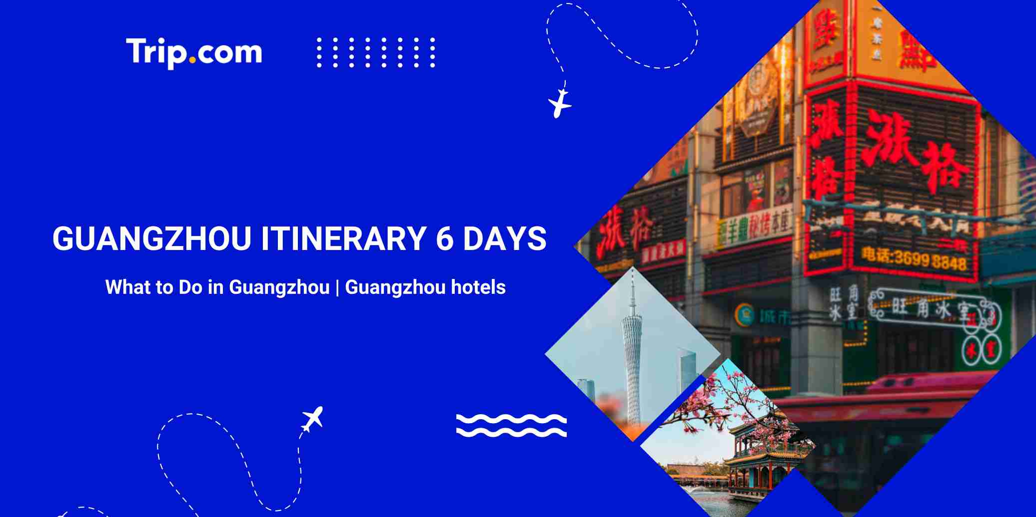 What to Do in Guangzhou? Guangzhou Itinerary 6 Days Guide | Trip.com