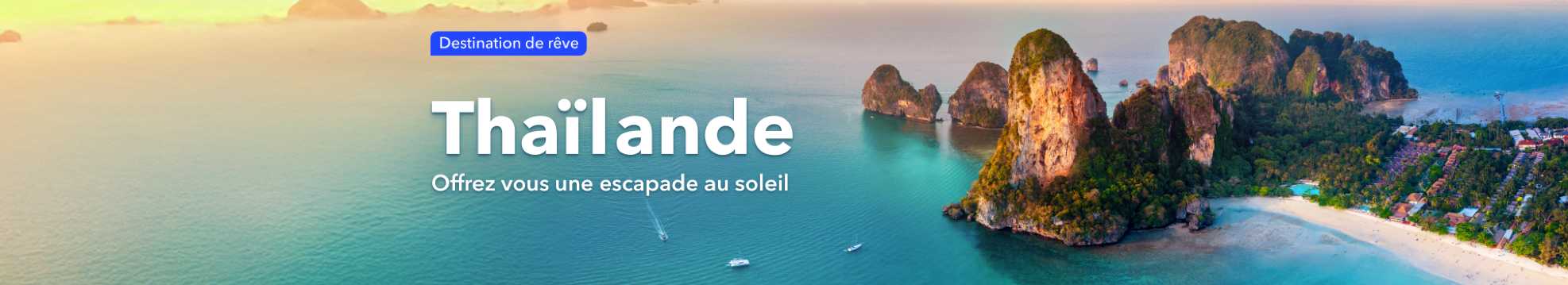 Destination de rêve : la Thaïlande