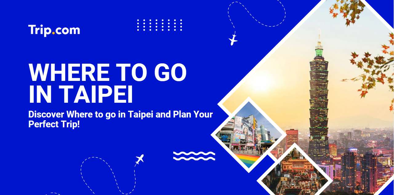 Where to Go in Taipei