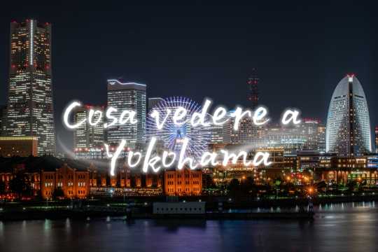 cosa vedere a Yokohama