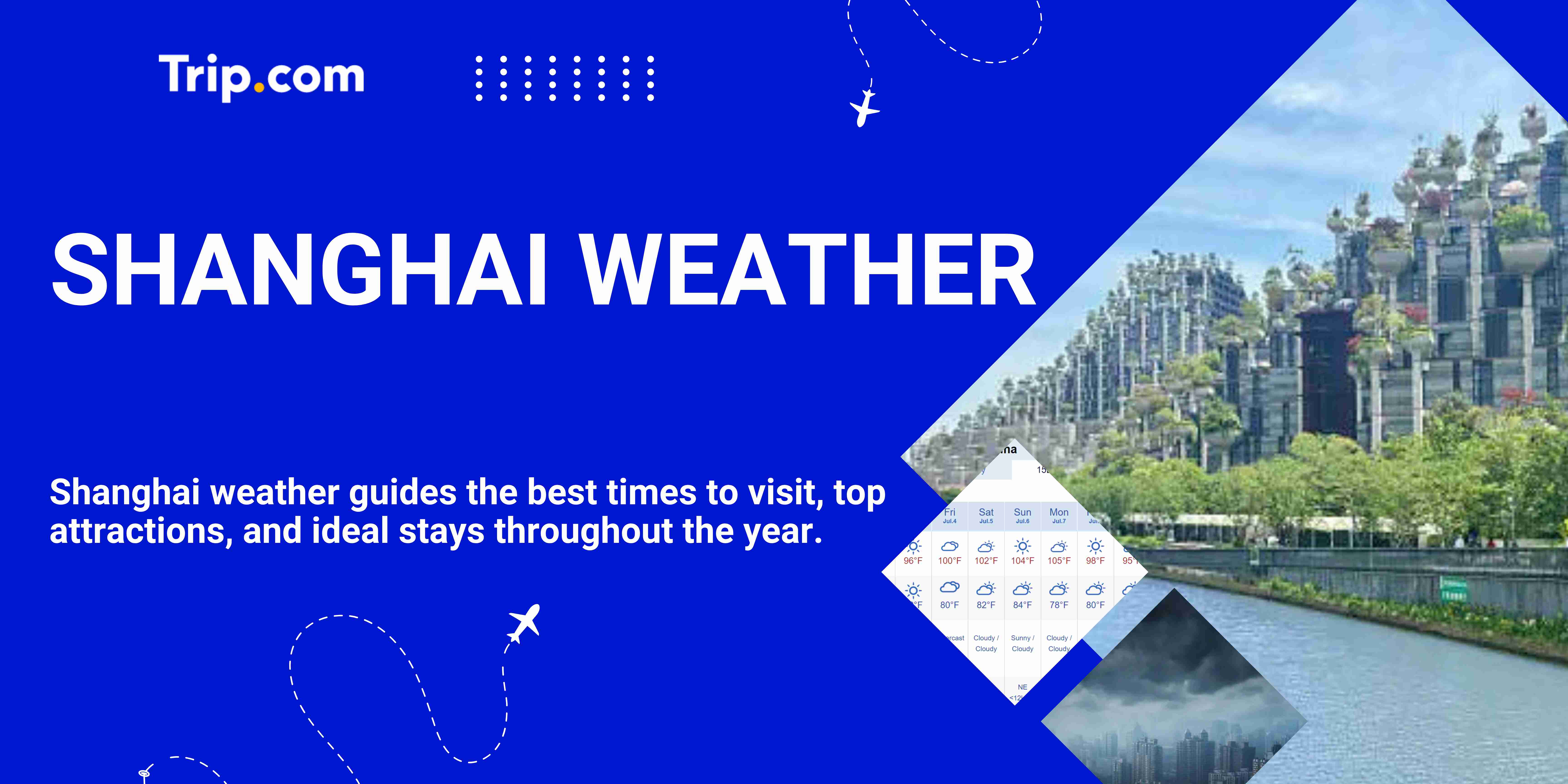 Shanghai Weather: Best & Worst Times to Visit