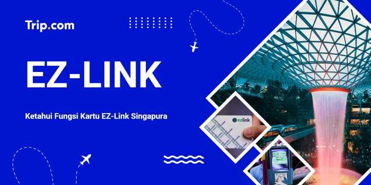 Cara Menggunakan EZ-Link Card di Singapura | Trip.com