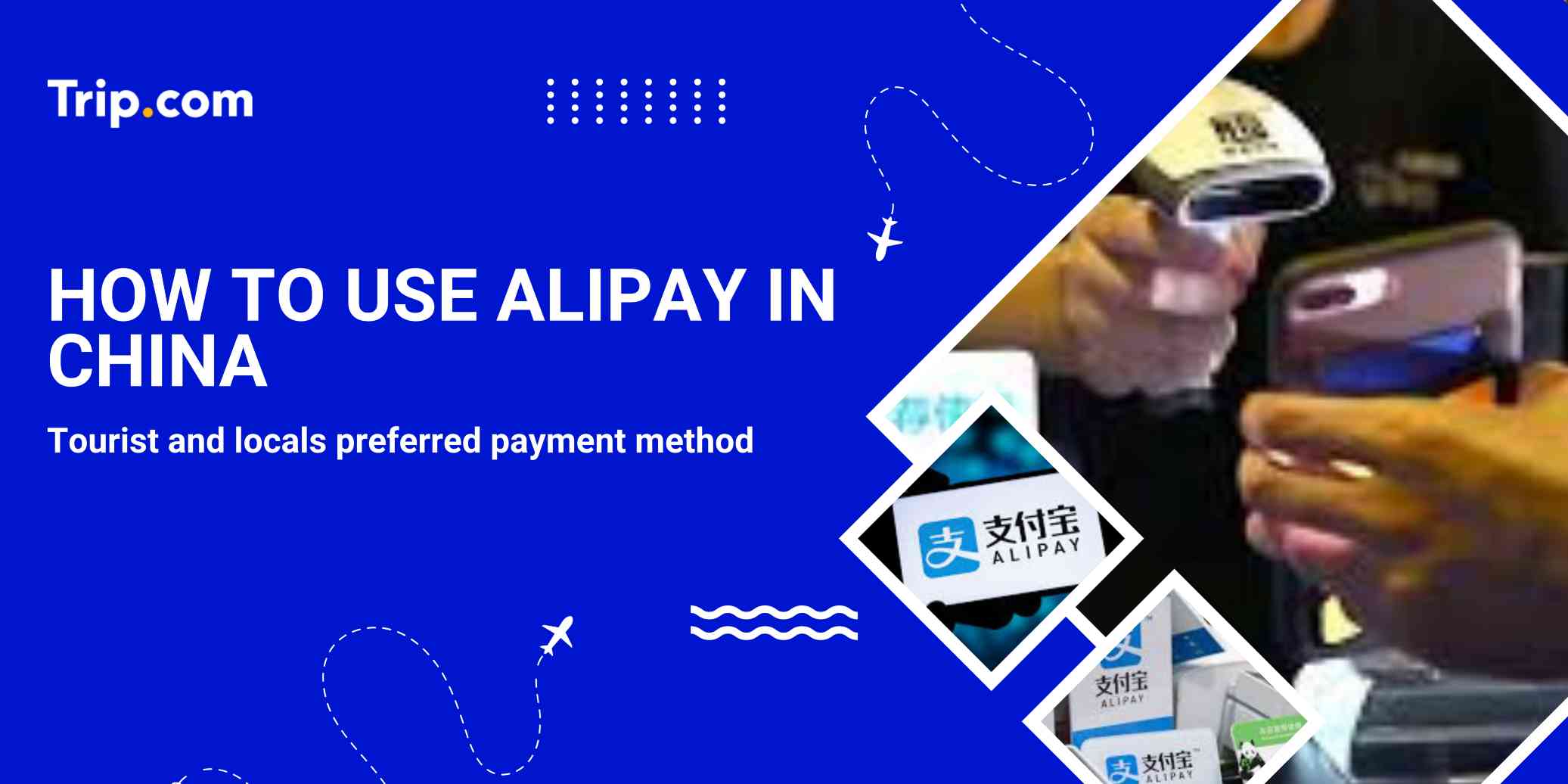 How to Use Alipay in China: Complete Guide for Tourists, Setup & Payments | Trip.com
