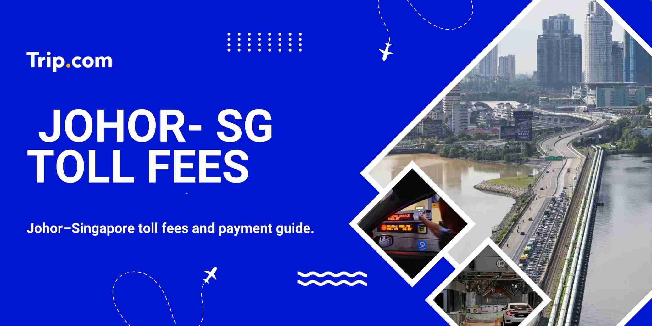   JB to SG border toll fees| Trip.com