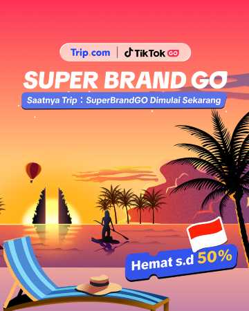 TikTok GO × Trip.com SuperBrandGO | Trip.com