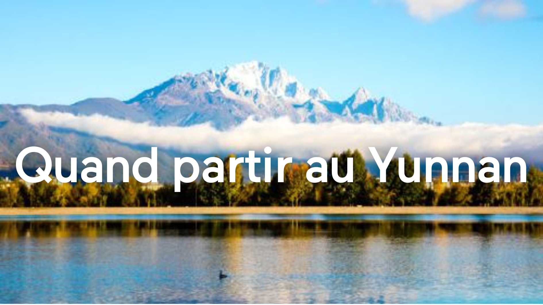 Quand partir au Yunnan