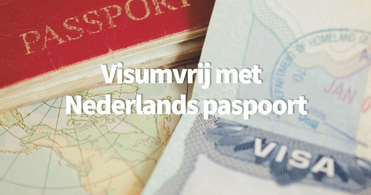 Welke landen zijn visumvrij toegankelijk met een Nederlands paspoort?