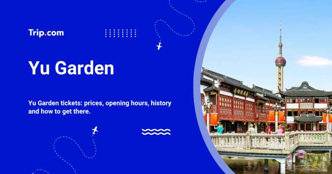 Yu Garden Shanghai: Tickets, Opening Hours & Visitor Guide