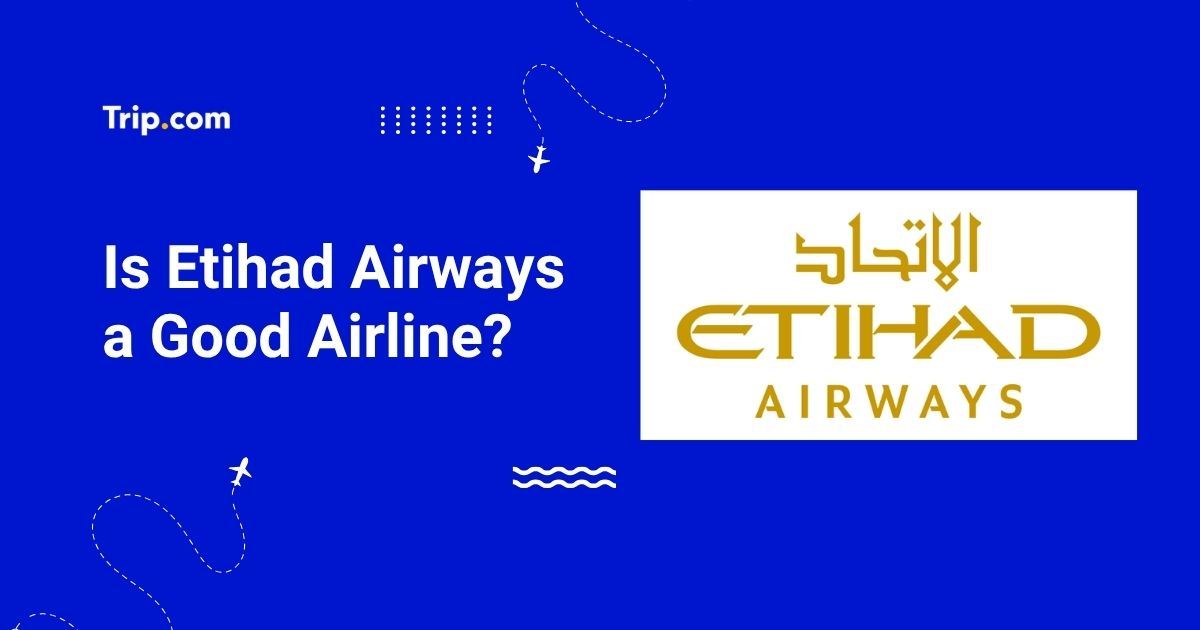 Is Etihad Airways a Good Airline?