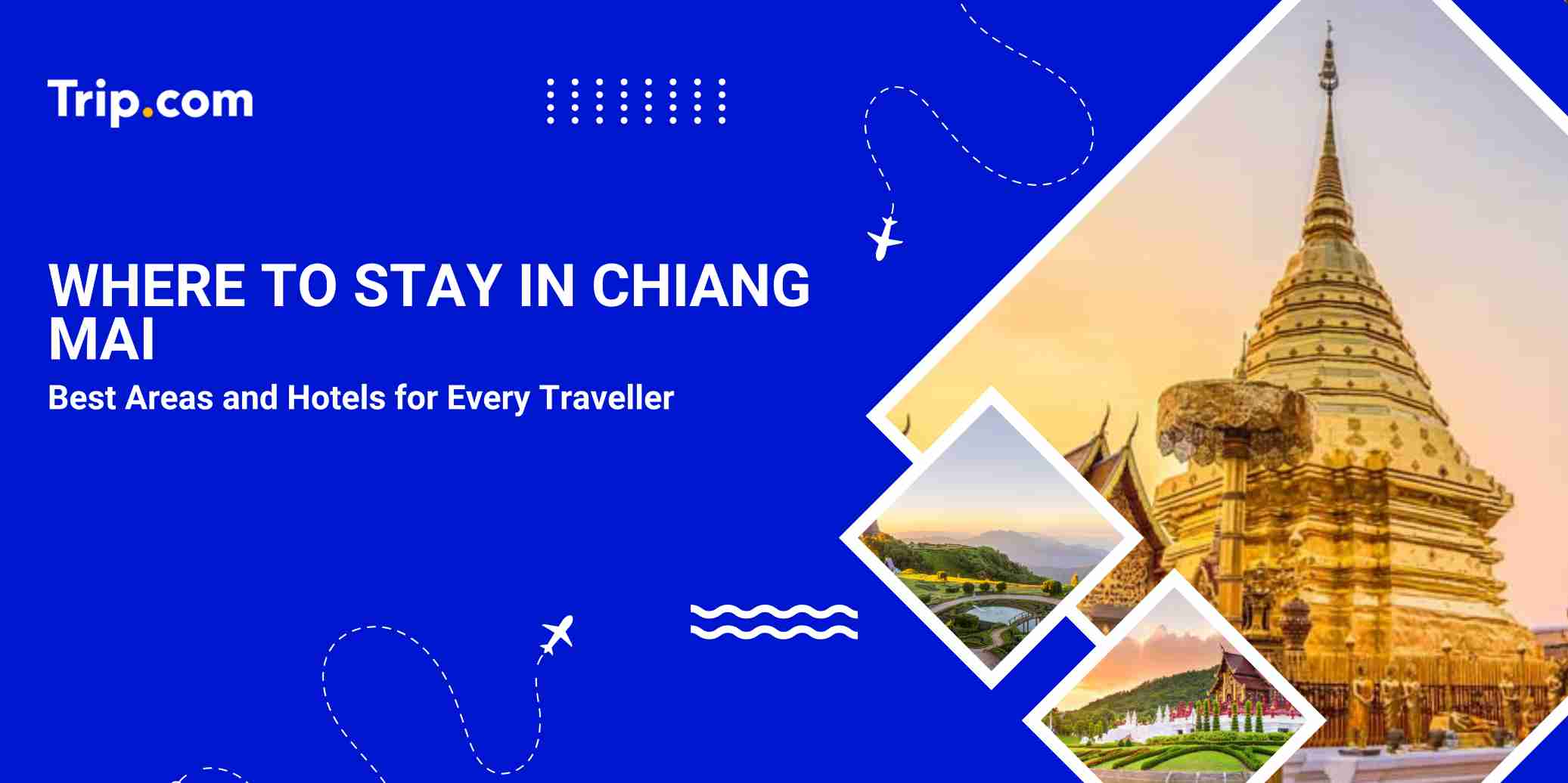 Where to Stay in Chiang Mai: Best Areas & Hotels for Every Traveller | Trip.com