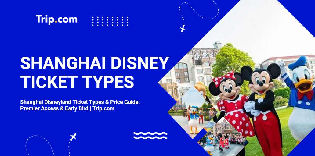 Shanghai Disneyland Ticket Types & Price Guide: Premier Access & Early Bird