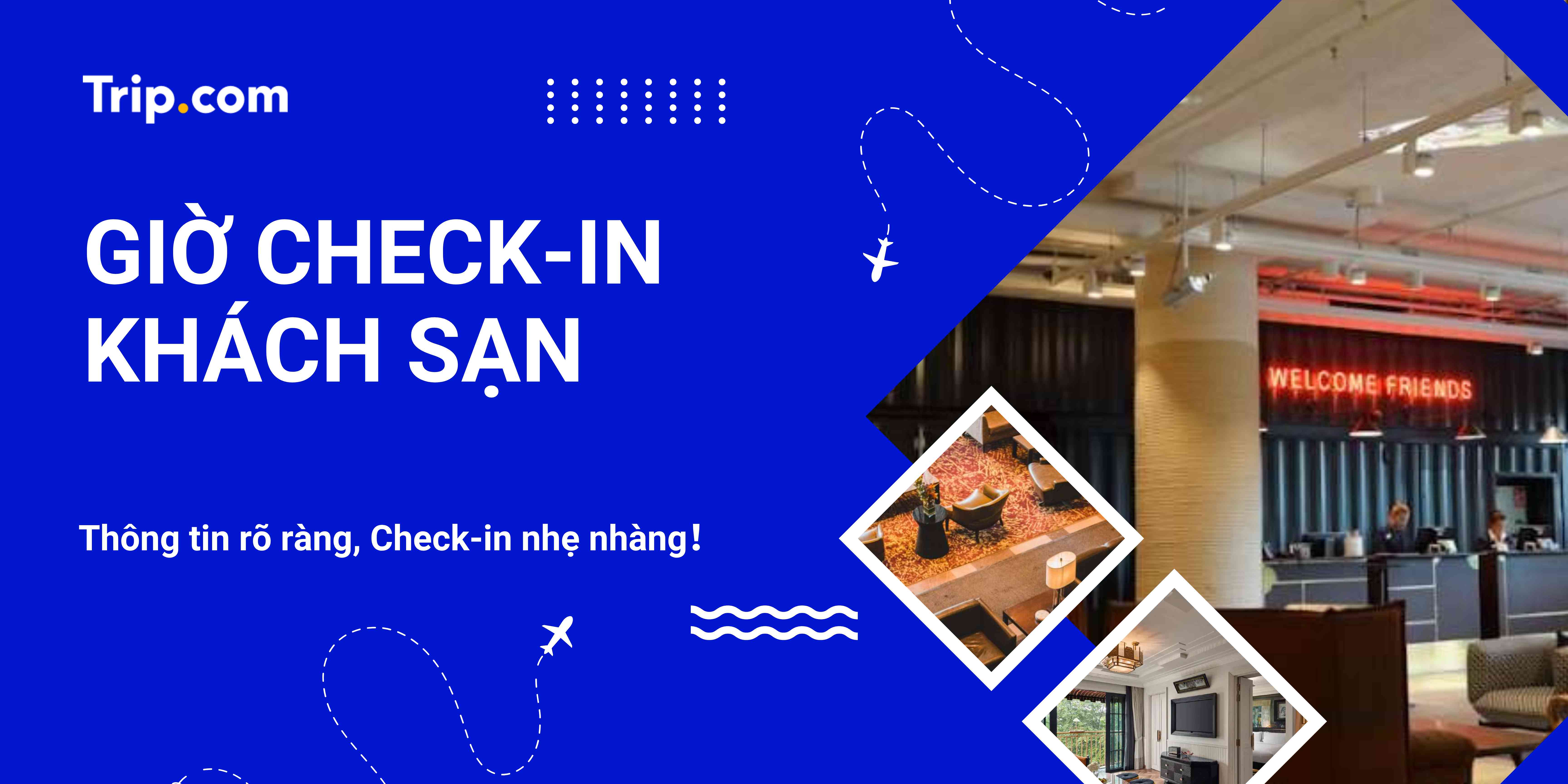 Giờ Check-in Khách Sạn: Hướng Dẫn Đầy Đủ Cho Hành Trình Của Bạn