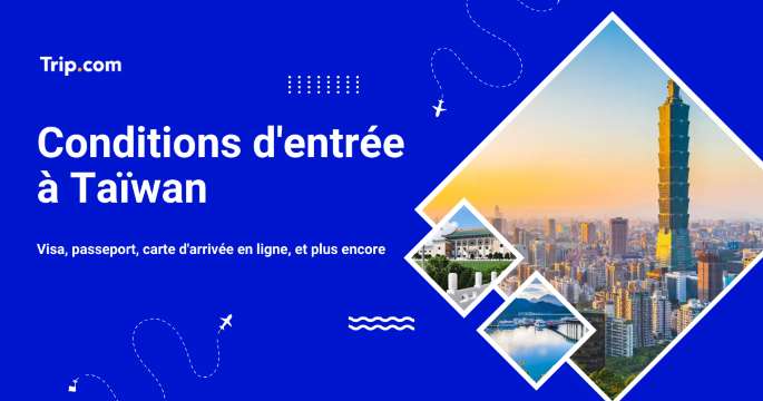 Conditions d'entrée à Taïwan