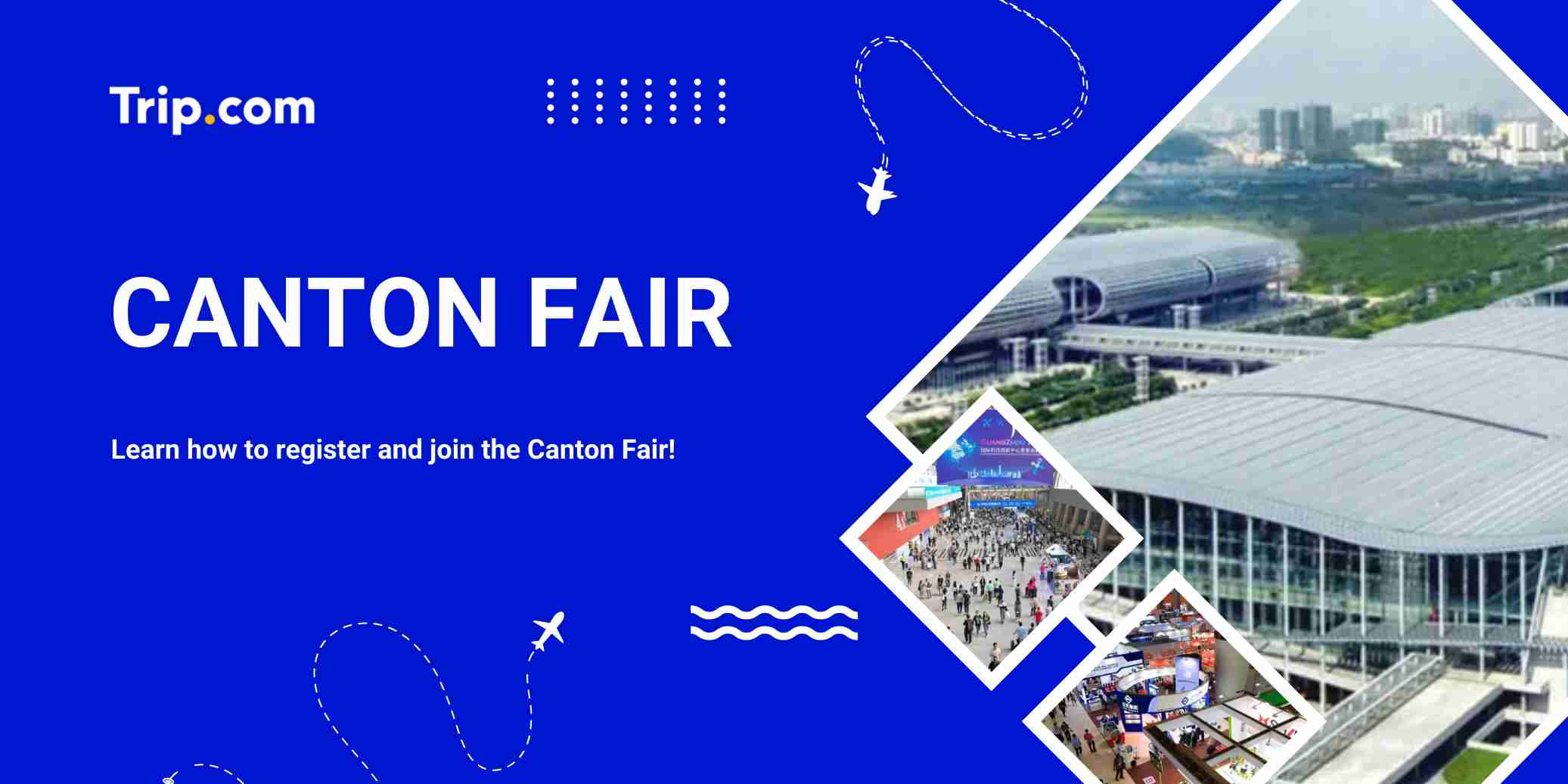 Canton Fair Guide 2026: Time, Registration & More | Trip.com