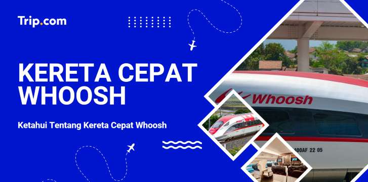 Panduan Naik Kereta Cepat Whoosh | Trip.com