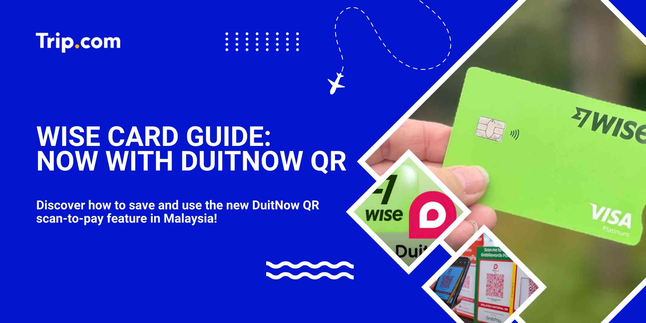 Wise Card & e-Wallet Complete Travel Guide: Now with DuitNow QR | Trip.com