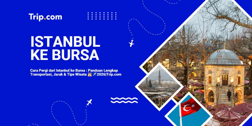 Cara Pergi dari Istanbul ke Bursa-Trip.com