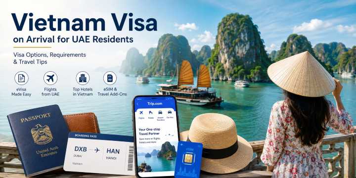 Vietnam Visa on Arrival for UAE Residents 2026 Guide | Trip.com