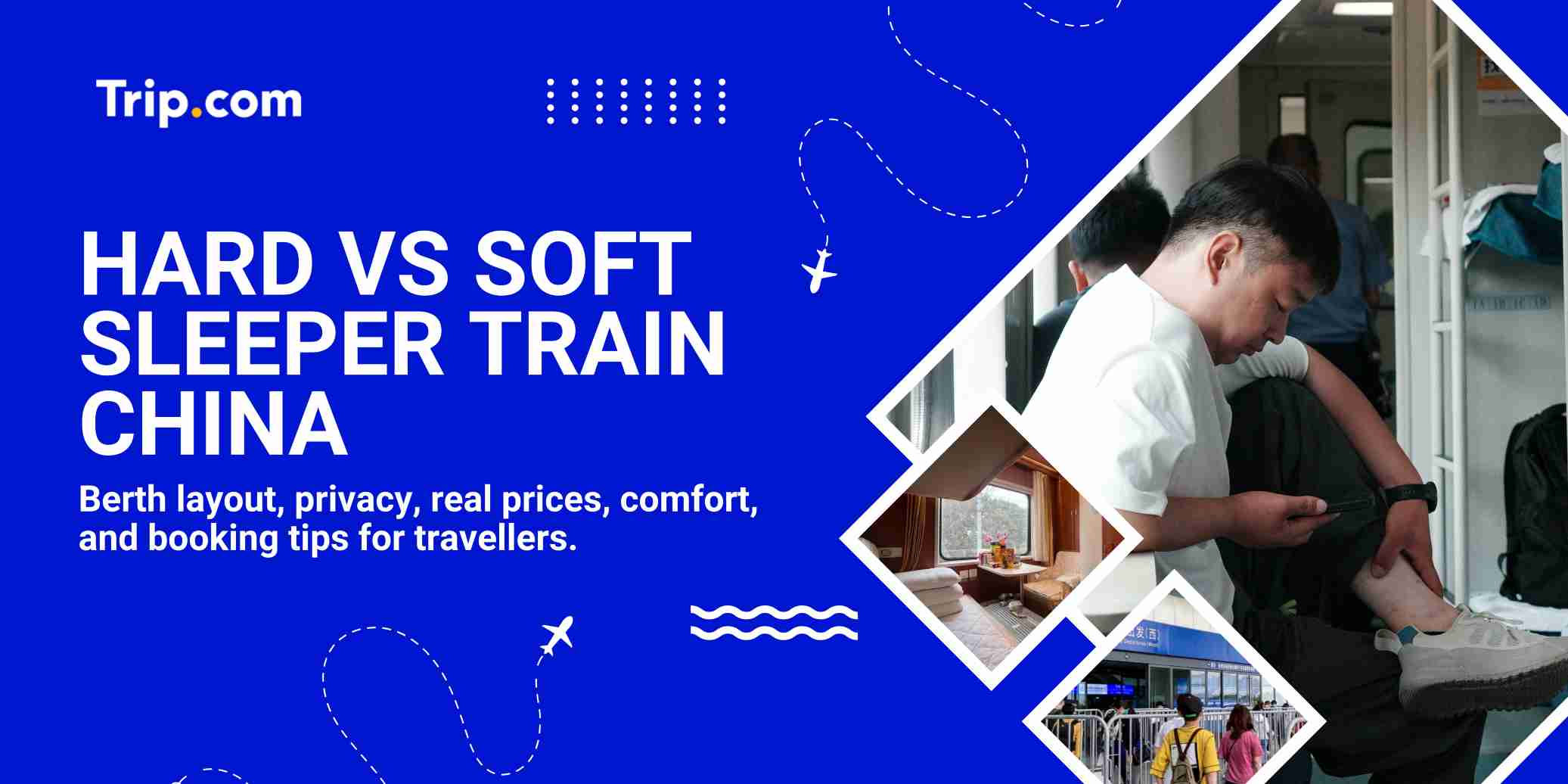 Hard Sleeper vs Soft Sleeper on China Trains: Which Should You Book? | Trip.com