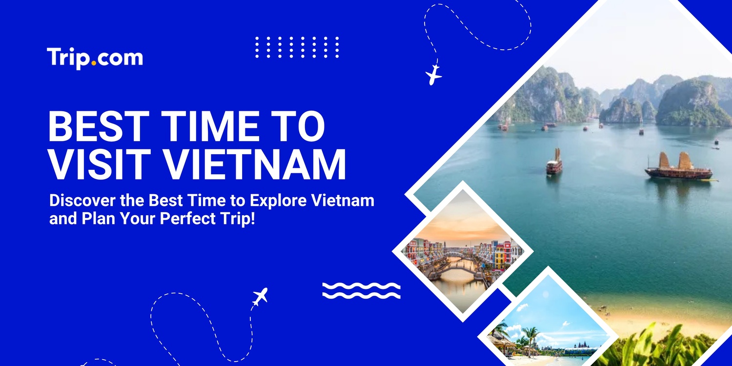 Best Time to Visit Vietnam