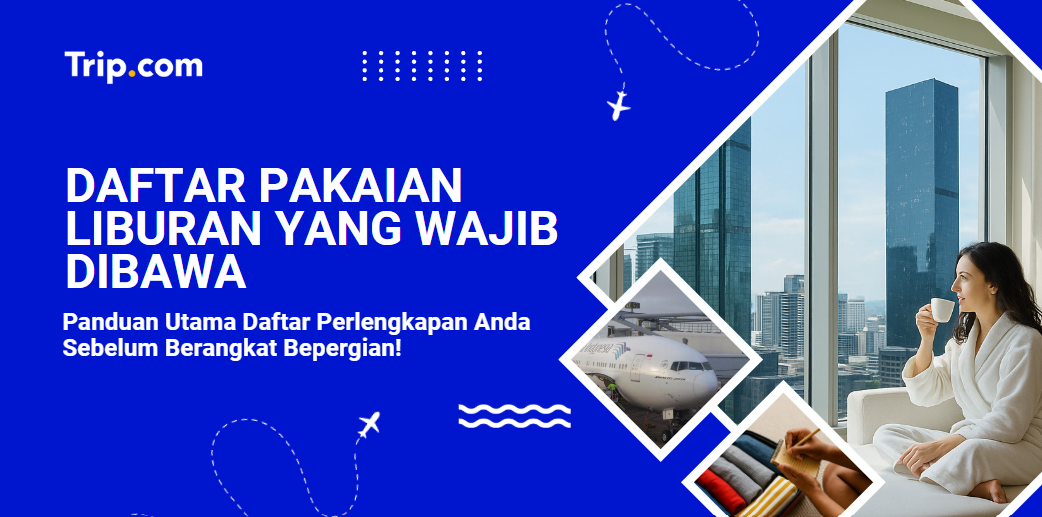 Daftar Pakaian Liburan Yang Wajib Dibawa