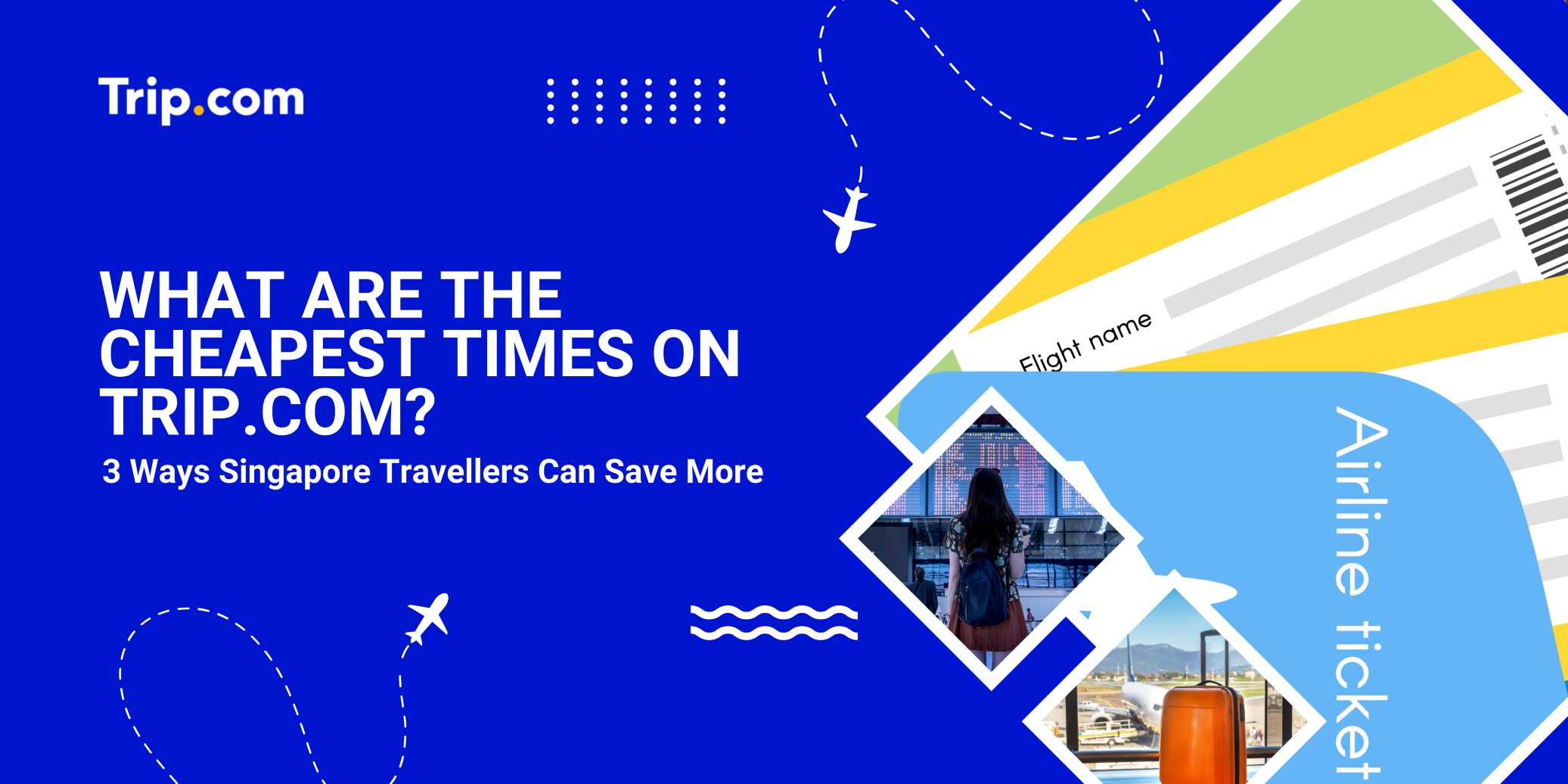 Cheapest Times to Book Flights & Hotels on Trip.com | Trip.com