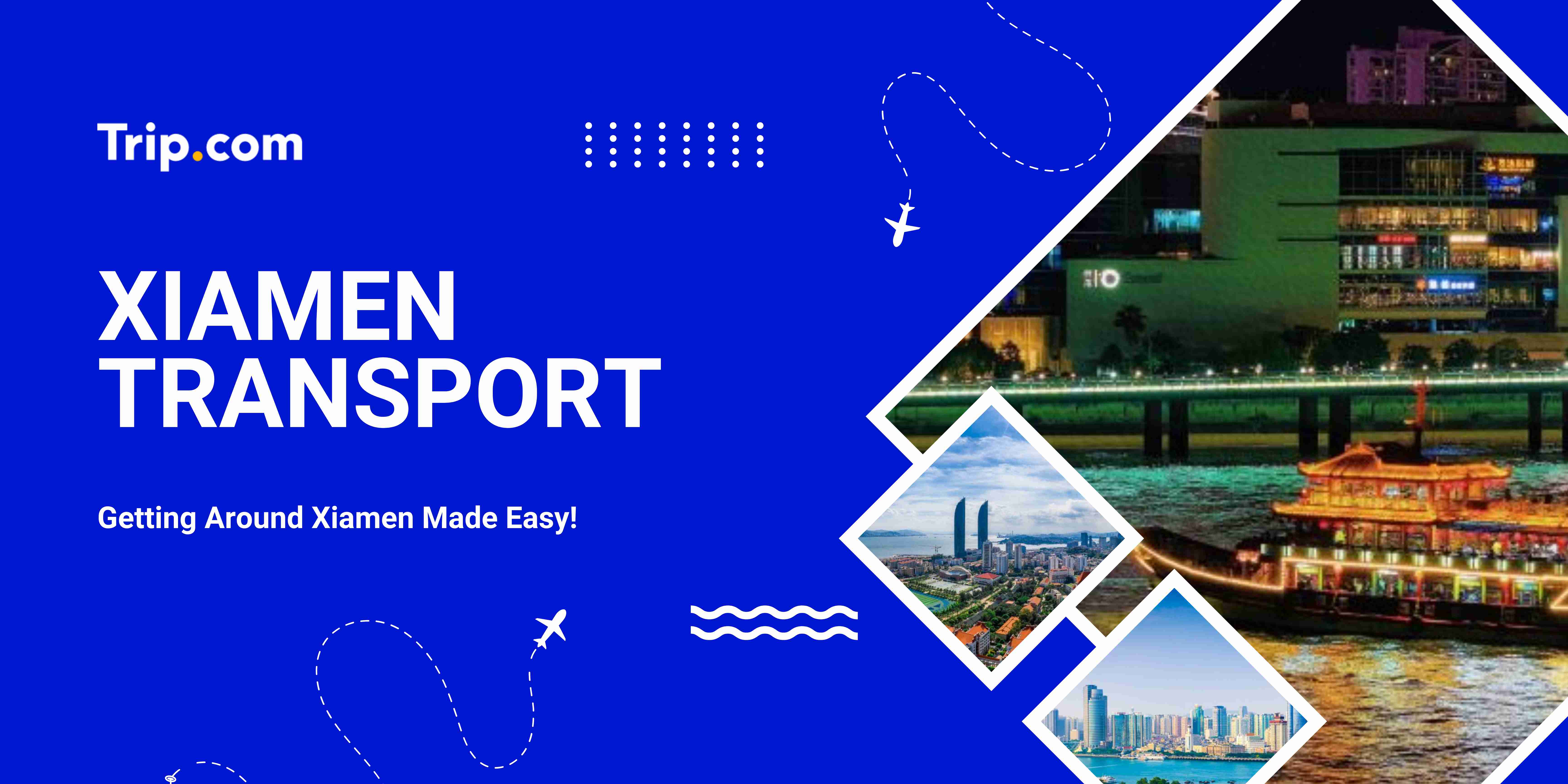Xiamen Transport | Trip.com