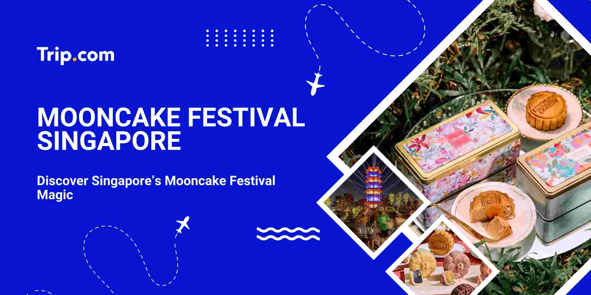 Mooncake Festival Singapore 2026: Special Events & Mooncakes | Trip.com