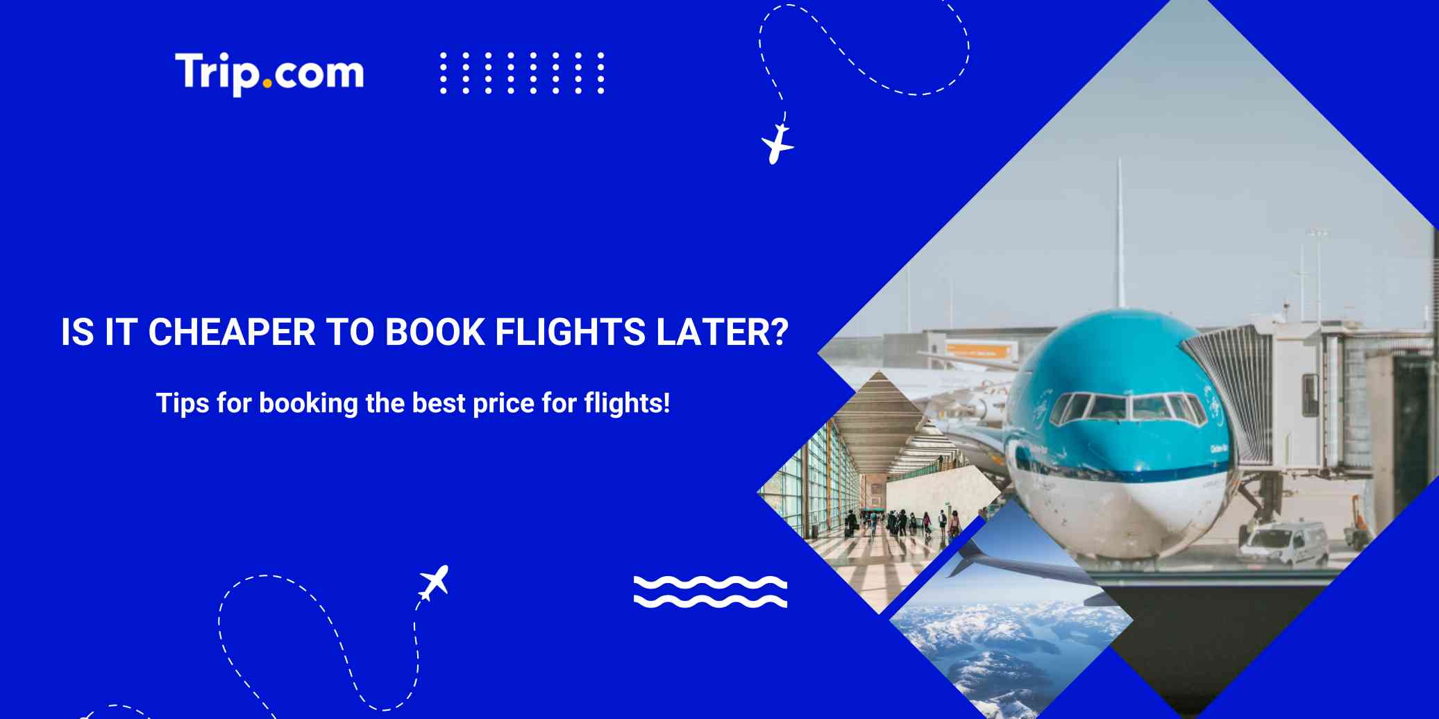 Is It Cheaper to Book Flights Later? Cheap Flights Booking Guide