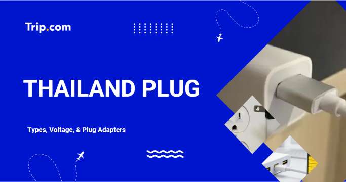 Thailand Plug: Types, Voltage, & Plug Adapters | Trip.com