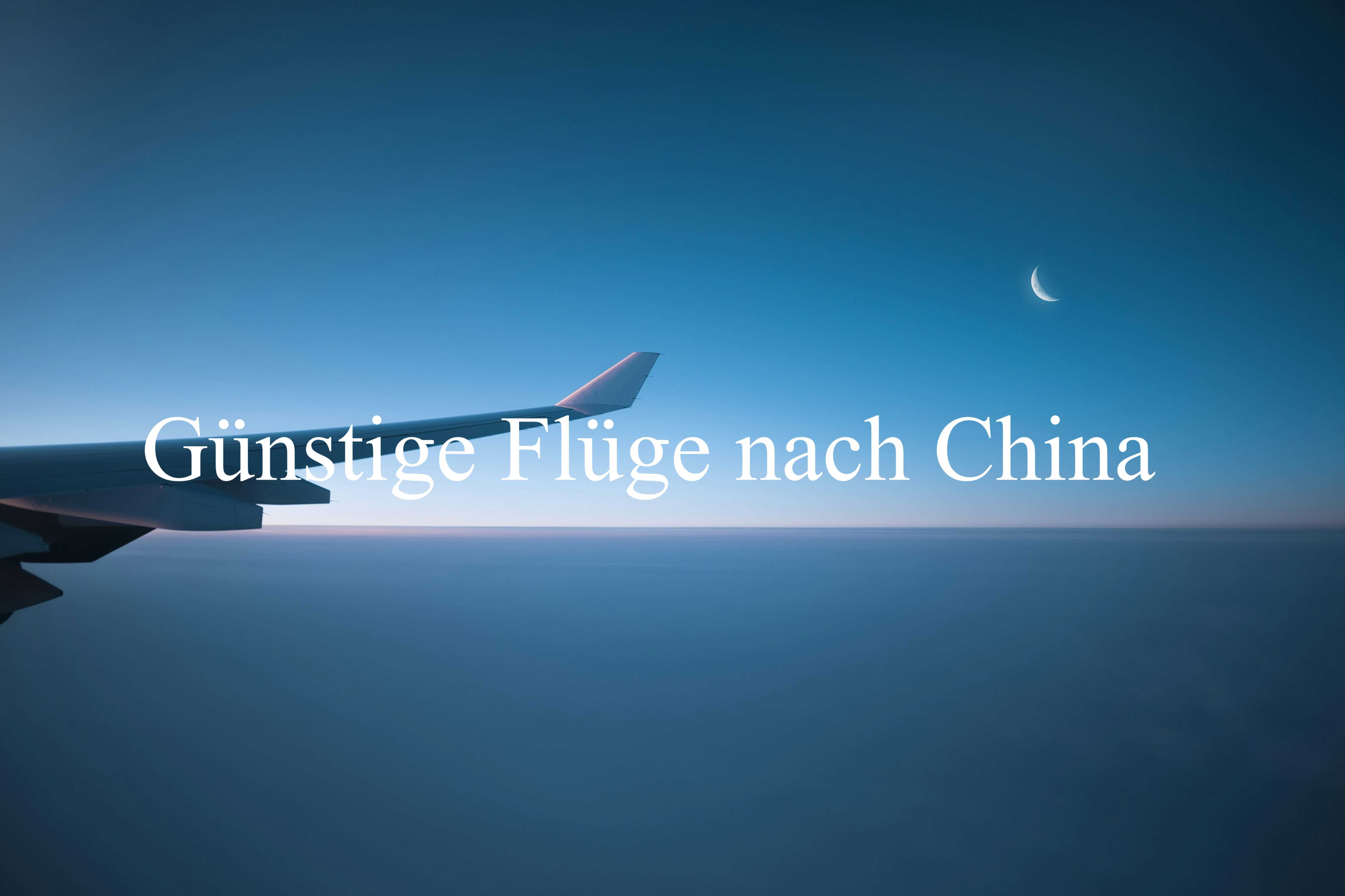 Günstige Flüge nach China