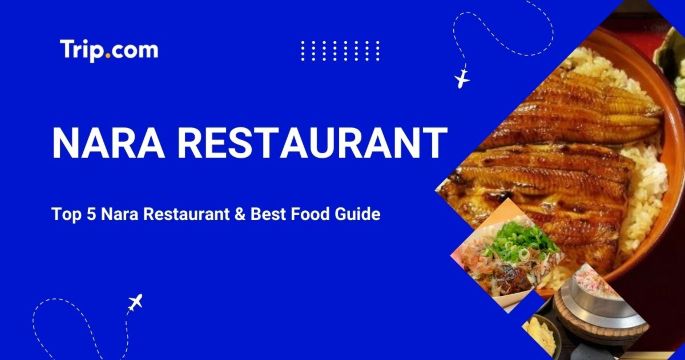 Top 10 Nara Foods & Restaurants 2026: Reviews & Ratings | Trip.com