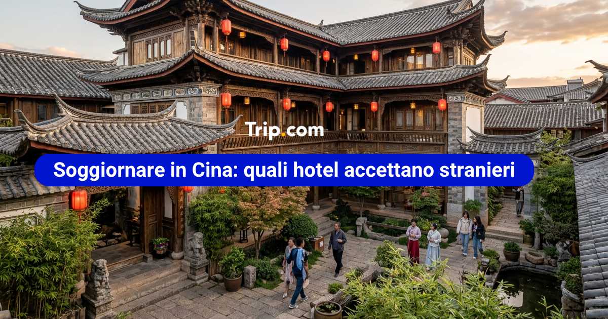Hotel in Cina per stranieri: guida completa