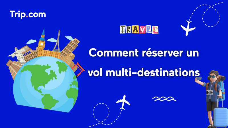 Réserver des vols multi-destinations
