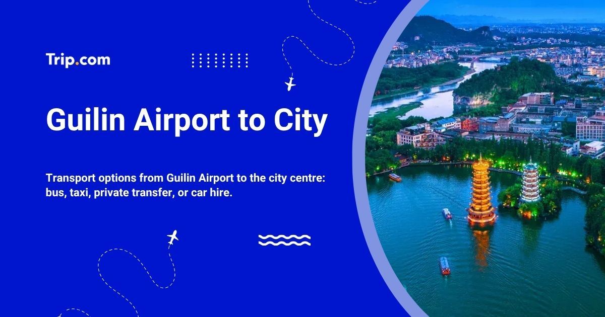 How to Get from Guilin Airport to city center