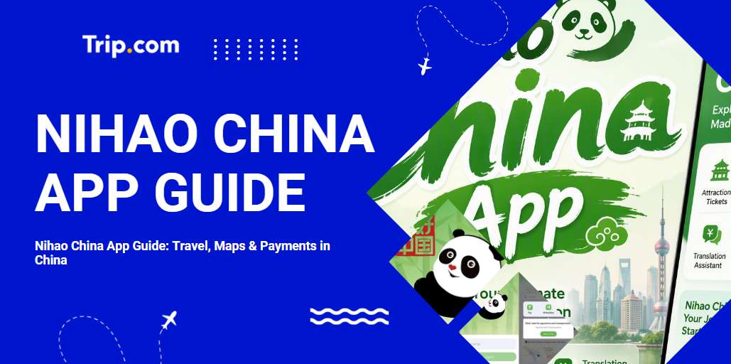 Nihao China App Guide: Travel, Maps & Payments in China | Trip.com