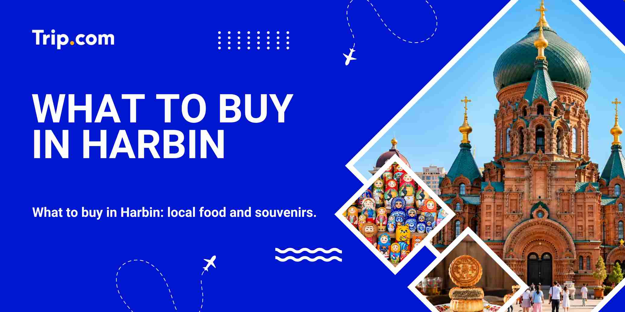 What to buy in Harbin: local food and souvenirs