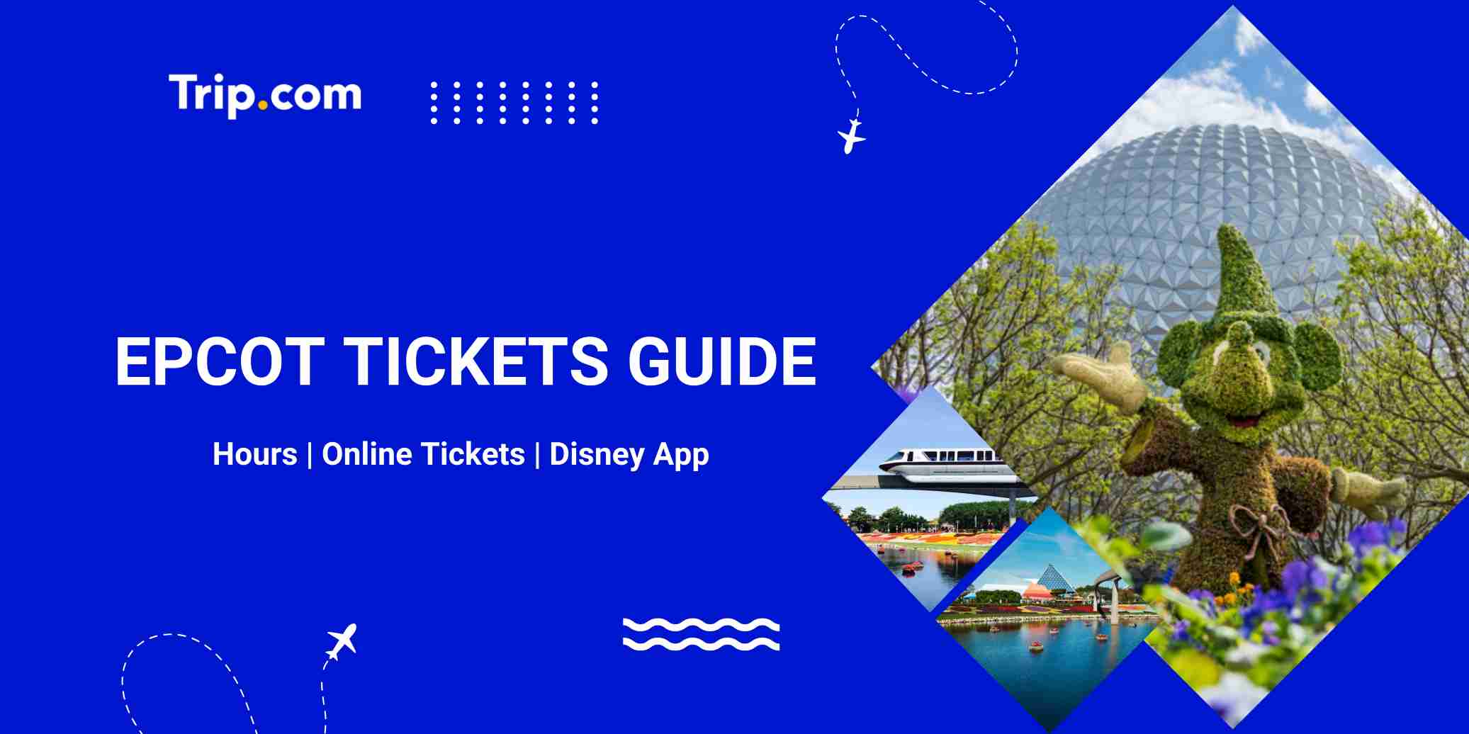 EPCOT Tickets Guide: Prices, Hours, & Practical Tips