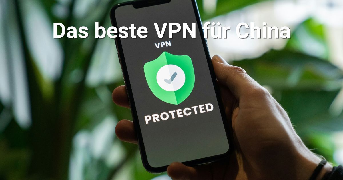 Welches ist das beste VPN für China