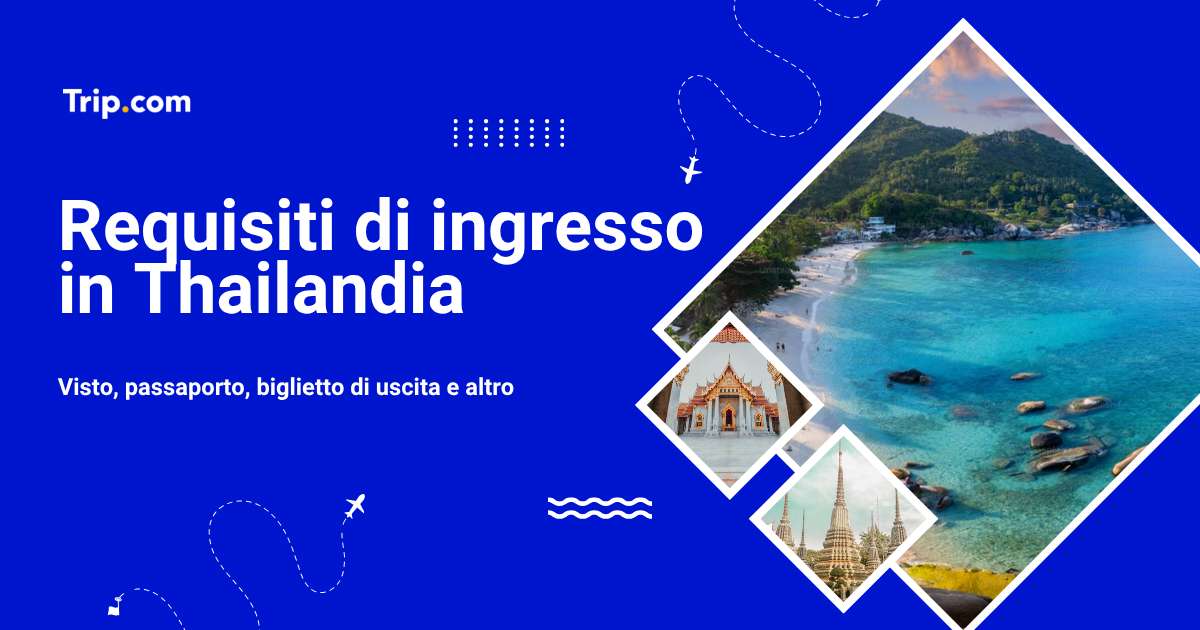 Requisiti d’ingresso per Thailandia 2026: Serve il visto?