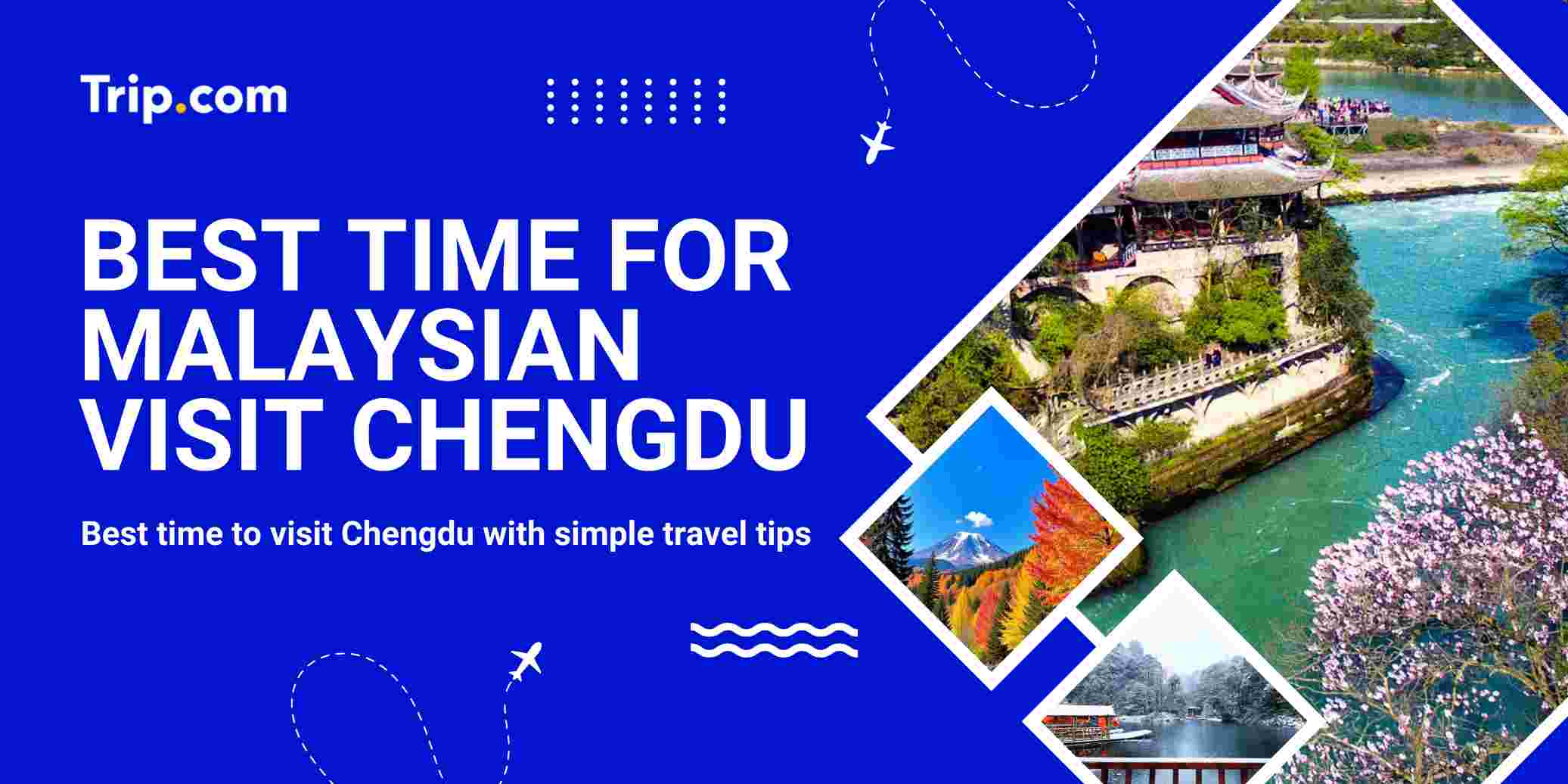 Best time to visit Chengdu with simple travel tips