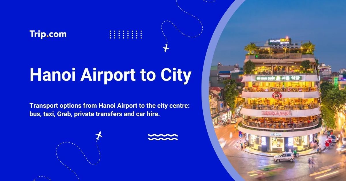 How to Get from Hanoi Airport to City Center