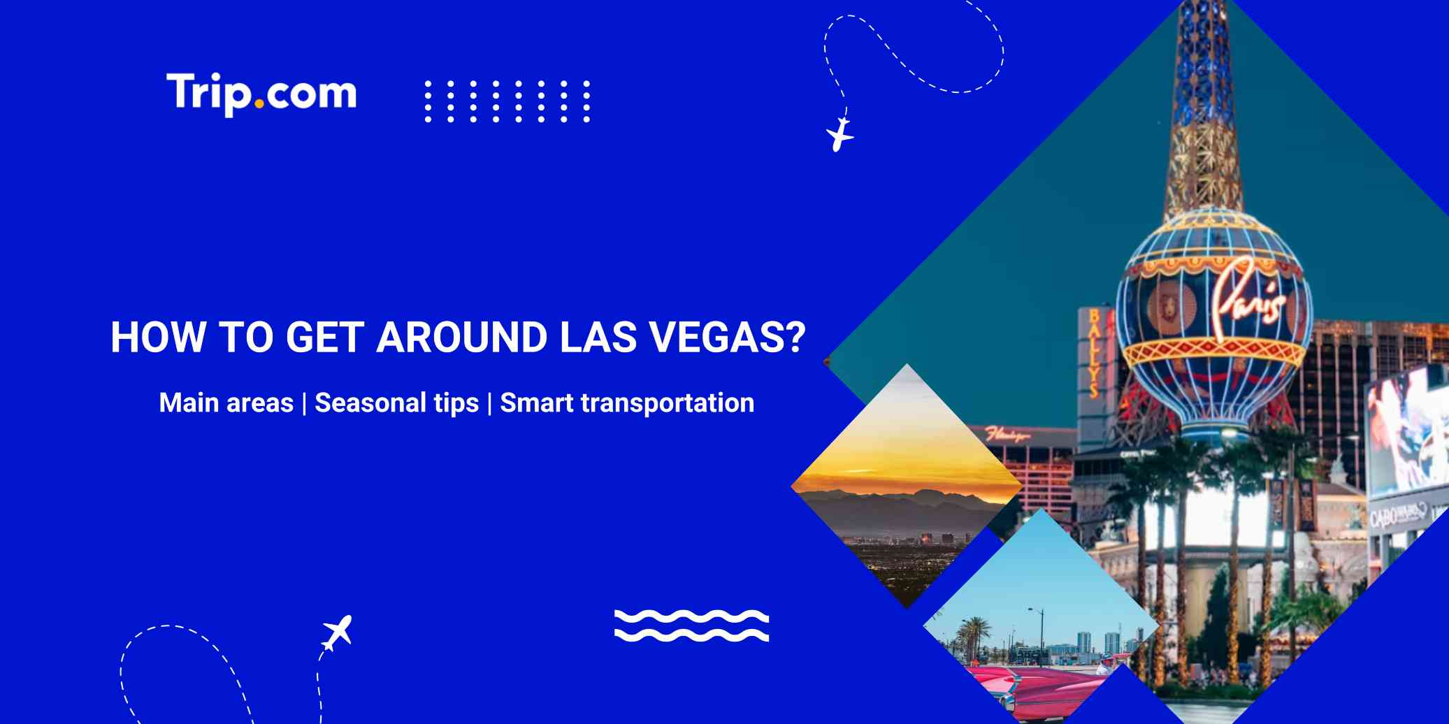 How to Get Around Las Vegas: Bus, Tram & Monorail Guide | Trip.com