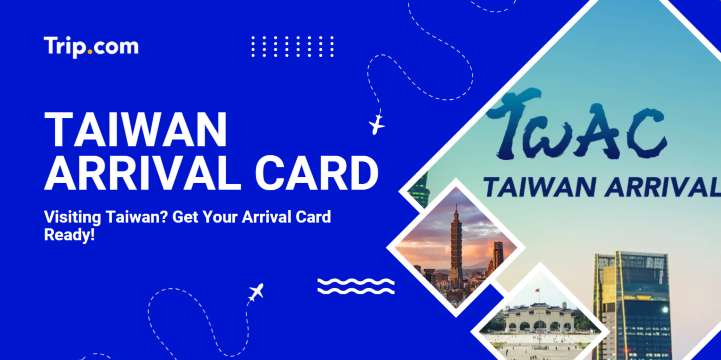 Taiwan Arrival Card with Trip.com