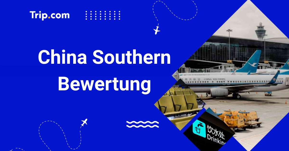 China Southern Bewertung: Wie gut ist die Airline?