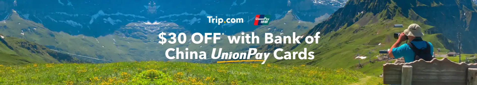 Trip.com $30 OFF Flights and Hotels with Bank of China UnionPay Cards