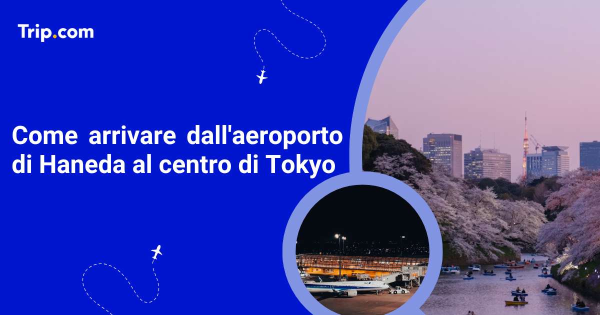 Come arrivare dall’aeroporto di Haneda a Tokyo